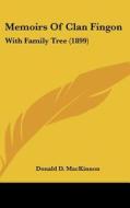 Memoirs of Clan Fingon: With Family Tree (1899) di Donald D. MacKinnon edito da Kessinger Publishing