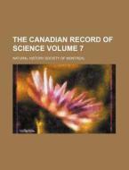 The Canadian Record of Science Volume 7 di Natural History Society of Montreal edito da Rarebooksclub.com