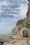 Post-Conflict Archaeology and Cultural Heritage di Paul Newson edito da Taylor & Francis Ltd