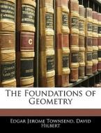 The Foundations of Geometry di Edgar Jerome Townsend, David Hilbert edito da Nabu Press