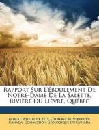Rapport Sur L' Boulement De Notre-dame D di Robert Wheelock Ells edito da Nabu Press