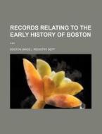 Records Relating To The Early History Of Boston (volume 17) di Boston Registry Dept edito da General Books Llc