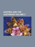 Austria And The Austrians (volume 2) di Books Group edito da General Books Llc