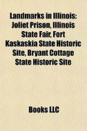 Landmarks In Illinois: Joliet Prison, Il di Books Llc edito da Books LLC, Wiki Series