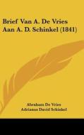 Brief Van A. de Vries Aan A. D. Schinkel (1841) di Abraham De Vries, Adrianus David Schinkel edito da Kessinger Publishing