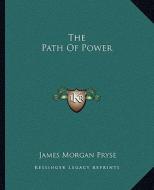 The Path of Power di James Morgan Pryse edito da Kessinger Publishing