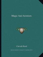 Magic and Animism di Carveth Read edito da Kessinger Publishing