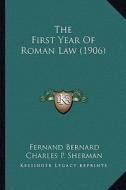 The First Year of Roman Law (1906) di Fernand Bernard edito da Kessinger Publishing