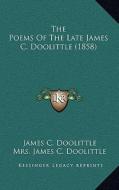 The Poems of the Late James C. Doolittle (1858) di James C. Doolittle edito da Kessinger Publishing