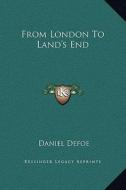 From London to Land's End di Daniel Defoe edito da Kessinger Publishing