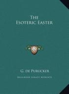 The Esoteric Easter di G. De Purucker edito da Kessinger Publishing