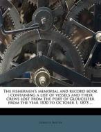 The Fishermen's Memorial And Record Book di George H. Procter edito da Nabu Press