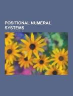 Positional Numeral Systems di Source Wikipedia edito da University-press.org