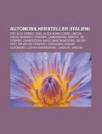 Automobilhersteller (Italien) di Quelle Wikipedia edito da Books LLC, Reference Series