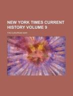 New York Times Current History; The European War Volume 9 di Anonymous edito da Rarebooksclub.com