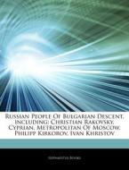 Russian People Of Bulgarian Descent, Inc di Hephaestus Books edito da Hephaestus Books