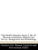 Vital Health Statistics Series 2, No. 61 edito da Bibliogov