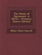 House of Egremont di Molly Elliot Seawell edito da Nabu Press