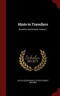 Hints To Travellers edito da Andesite Press