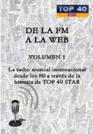 DE LA FM A LA WEB - VOLUMEN 1 di Alexis Jesús González Álvarez edito da Lulu.com
