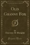Old Granny Fox (classic Reprint) di Thornton W Burgess edito da Forgotten Books