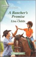 A Rancher's Promise: A Clean Romance di Lisa Childs edito da HARLEQUIN SALES CORP