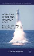 Losing an Empire and Finding a Role di K. Stoddart edito da Palgrave Macmillan