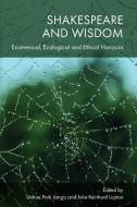 Shakespeare and Wisdom edito da Edinburgh University Press