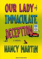 Our Lady of Immaculate Deception di Nancy Martin edito da Tantor Media Inc