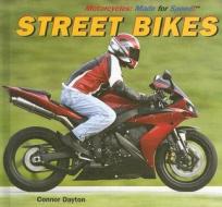 Street Bikes di Connor Dayton edito da PowerKids Press