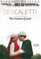 The Nature of Jade di Deb Caletti edito da Brilliance Audio