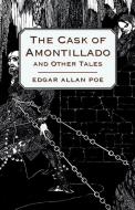 The Cask of Amontillado and Other Tales di Edgar Allan Poe edito da Greenbie Press