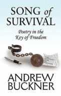 Song Of Survival di Andrew Buckner edito da America Star Books