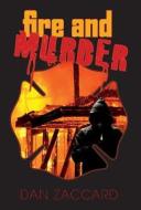 Fire and Murder di Dan Zaccard edito da FRIESENPR
