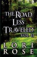The Road Less Traveled di Lori Rose edito da America Star Books