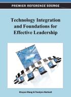 Technology Integration and Foundations for Effective Leadership di Wang edito da INFORMATION SCIENCE REFERENCE