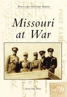 Missouri at War di Jeremy Paul Amick edito da ARCADIA PUB (SC)