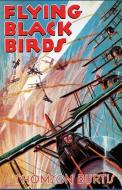 Flying Black Birds di Thomas Burtis edito da Wildside Press