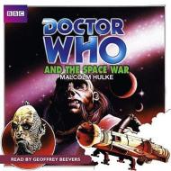 Doctor Who and the Space War di Malcolm Hulke edito da Blackstone Audiobooks