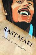 Rastafari: Beliefs & Principles di Empress Yuajah MS edito da Createspace