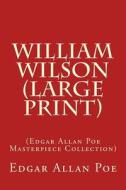 William Wilson: (Edgar Allan Poe Masterpiece Collection) di Edgar Allan Poe edito da Createspace