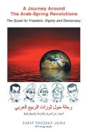 A Journey Around the Arab-Spring Revolutions di Tarif Youssef-Agha edito da Xlibris