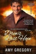 Drew's Last Hope di Amy Gregory edito da Createspace