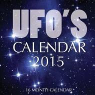 UFO's Calendar 2015: 16 Month Calendar di Sam Hub edito da Createspace