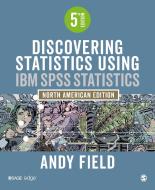 Discovering Statistics Using IBM SPSS Statistics di Andy Field edito da SAGE PUBN