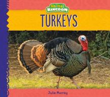 Turkeys di Julie Murray edito da BIG BUDDY BOOKS