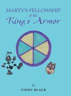 Marty's Fellowship of the King's Armor di Cindy Black edito da AuthorHouse