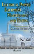 Electrical Power Equipment Maintenance and Testing di Paul (U.S. Nuclear Regulatory Commission Gill edito da Taylor & Francis Inc