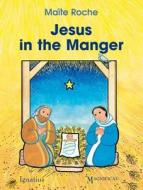 Jesus in the Manger di Maite Roche edito da Ignatius Press