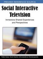 Social Interactive Television di Pablo Cesar, David Geerts, Konstantinos Chorianopoulos edito da Information Science Reference